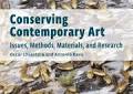 Conserving Contemporary Art: Issues, Methods, Materials, and Research