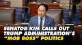 Senator Kim on Senate Floor: Trump is a Mob Boss Extorting and Exploiting the American People