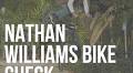 Nathan Williams 2025 Bike Check: The Secret Behind His Style