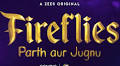 ZEE5 announces new series 'Fireflies - Parth Aur Jugnu'