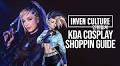 Cosplay Shopping Guide: K/DA ALL OUT