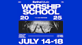 Bethel Music Announces 2025 Worship School This Summer