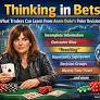 Thinking in Bets: What Traders Can Learn From Annie Duke’s Poker Decision‑Making Framework