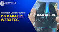 Interview: Unbox PH Founder on Web3 Game Parallel’s Appeal to Pinoys