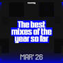 The Best DJ Mixes Of The Year 2026 So Far
