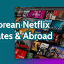 How to Watch Korean Netflix in US States & Abroad in 2026: Get Your Korean Entertainment Anywhere in the World