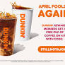 Still Not A Joke: Dunkin’® is Giving Away 1,000,001 Free Coffees This April Fools’ Day