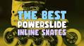 The Best Powerslide Inline Skates of 2025
