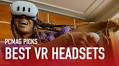 The Best VR Headsets for 2025