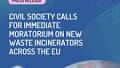 Civil society calls for immediate moratorium on new waste incinerators across the EU