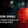 CVE-2026-20643: Vulnerability in WebKit Navigation API May Bypass Same Origin Policy
