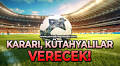 Kararı Kütahyalılar verecek