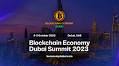 Global Crypto Community Convenes at Dubai's Blockchain Economy Summit, Uniting Industry Leaders for a Groundbreaking Event on October 4-5, 2023