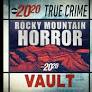 True Crime Vault: Rocky Mountain Horror