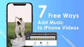 How to Add Music to an iPhone Video for Free [2025]