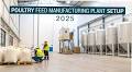 Poultry Feed Manufacturing Plant Cost 2025: Business Plan, Raw Materials & Industry Trends