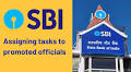 SBI assigning tasks to promoted officials