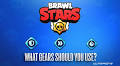 Brawl Stars Guide – Which Gears Should You Use?