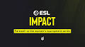 ESL Impact bids farewell: A look back at women’s top Counter-Strike’s series