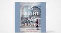 As Bright As Heaven (Audiobook)