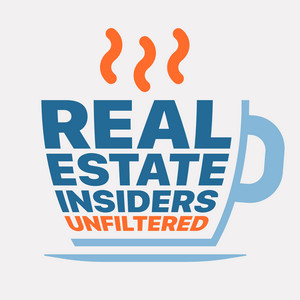 Real Estate Insiders Unfiltered | Podcast on Spotify