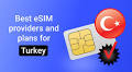 Best eSIMs for Turkey in 2025: Top Providers Reviewed