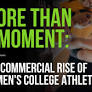 Women’s College Sports Sponsorships Are Driving the Future of College Athletics