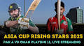Pakistan A vs Oman Asia Cup Rising Stars 2025 playing 11, live streaming
