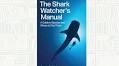 What We Are Reading Today: ‘The Shark Watcher’s Manual’