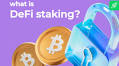 What Is DeFi Staking? Everything You Need to Know