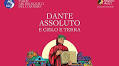 "Dante assoluto. E cielo e terra"