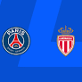 PREVIEW | PSG vs Monaco - team news, lineups, predictions