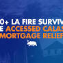 More than 1,000 LA firestorm survivors have accessed CalAssist Mortgage Relief