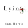 Lying: Sam Harris Buckled Under the Weight of Absolutism