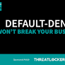 Default-Deny as a Practical Zero Trust Control