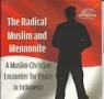 Book review: ‘The Radical Muslim and Mennonite’