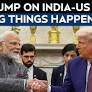 Video | Trump After Meeting PM Modi: "A Lot of Things Are Happening Between India and US"