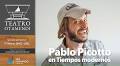 "Tiempos Modernos" Pablo Picotto en el Teatro Otamendi