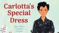 Carlotta’s Special Dress: How a Walk to School Changed Civil Rights History by Carlotta Walls Lanier