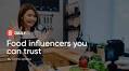 Food Influencers That You Can Trust!