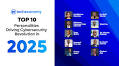 Top 10 Personalities Driving Cybersecurity Revolution in 2025 - Tech | Business | Economy