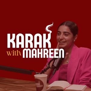 Karak with Mahreen - Podcast - Apple Podcasts
