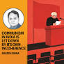 Communism in India is let down by its own incoherence