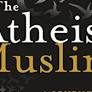 Book Review of Ali Rizvi's "The Atheist Muslim"
