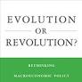 Evolution or Revolution: Rethinking Macroeconomic Policy After the Great Recession (Lawrence H. Summers)