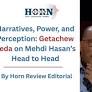 Narratives, Power, and Perception: Getachew Reda on Mehdi Hasan’s Head to Head