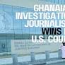 Ghanaian investigative journalism wins in US court