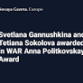Svetlana Gannushkina and Tetiana Sokolova awarded RAW in WAR Anna Politkovskaya Award