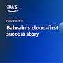 Bahrain’s cloud-first success story