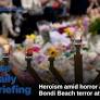 Daily Briefing Dec. 16: Day 802 – Heroism amid horror at Hanukkah Bondi terror attack